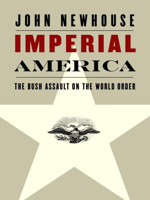 Title details for Imperial America by John Newhouse - Available